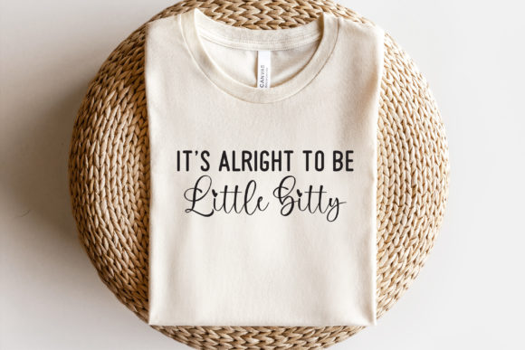 Its Alright to Be Little Bitty SVG Review